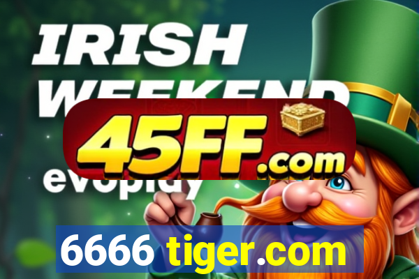 6666 tiger.com